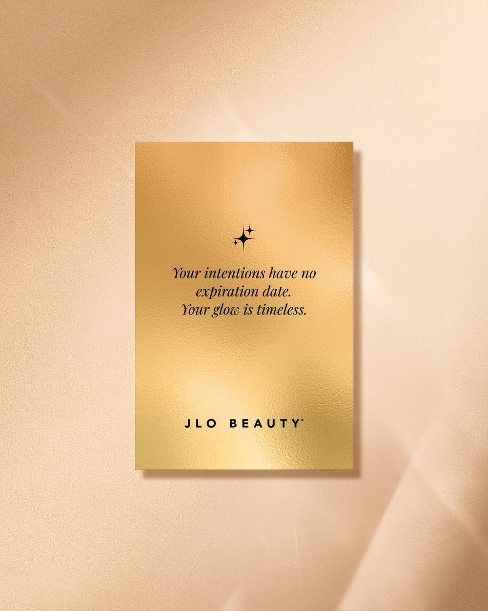  "your intentions have no expiration date. Your glow is timeless" intention card