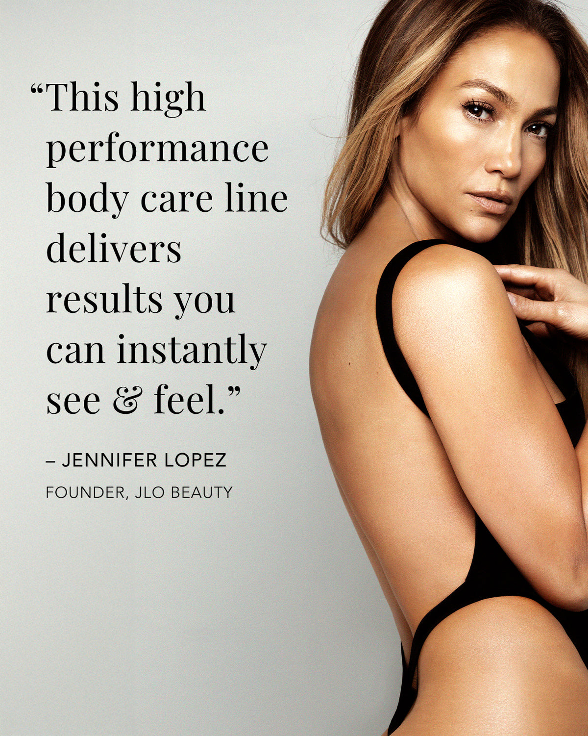 "this high performance body care line delivers results you can instantly see and feel" jlo